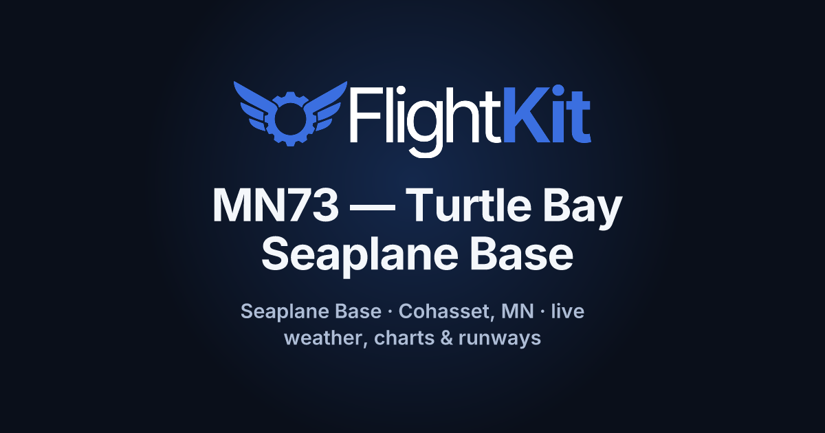 MN73 — Turtle Bay Seaplane Base, Cohasset, MN | FlightKit