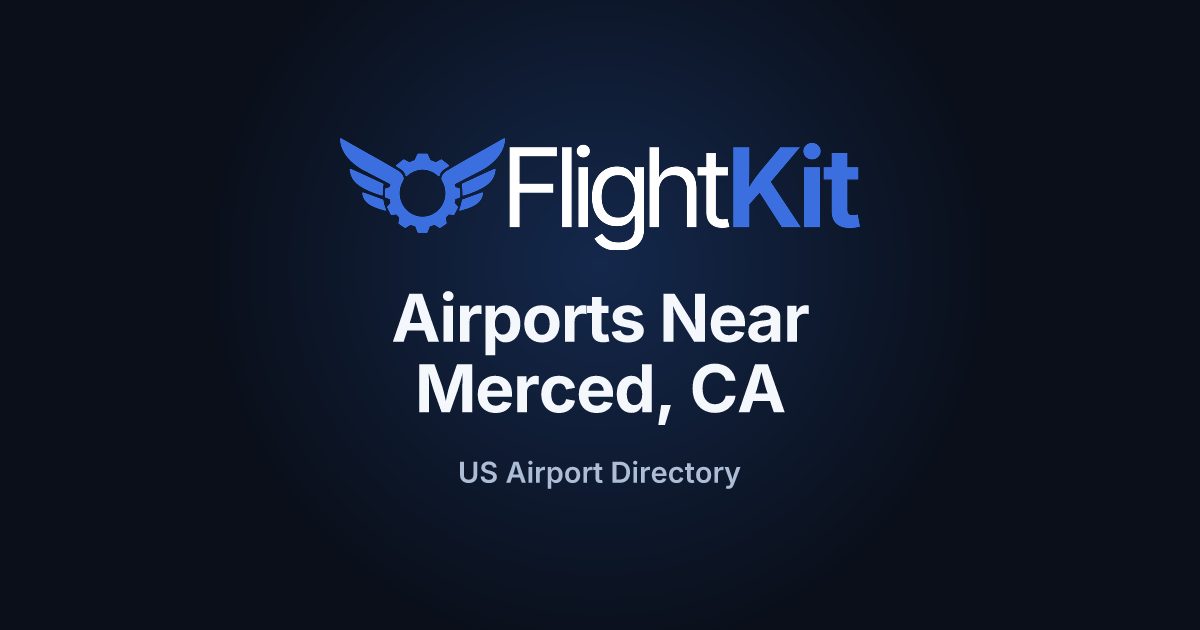 Airports Near Merced, CA | FlightKit