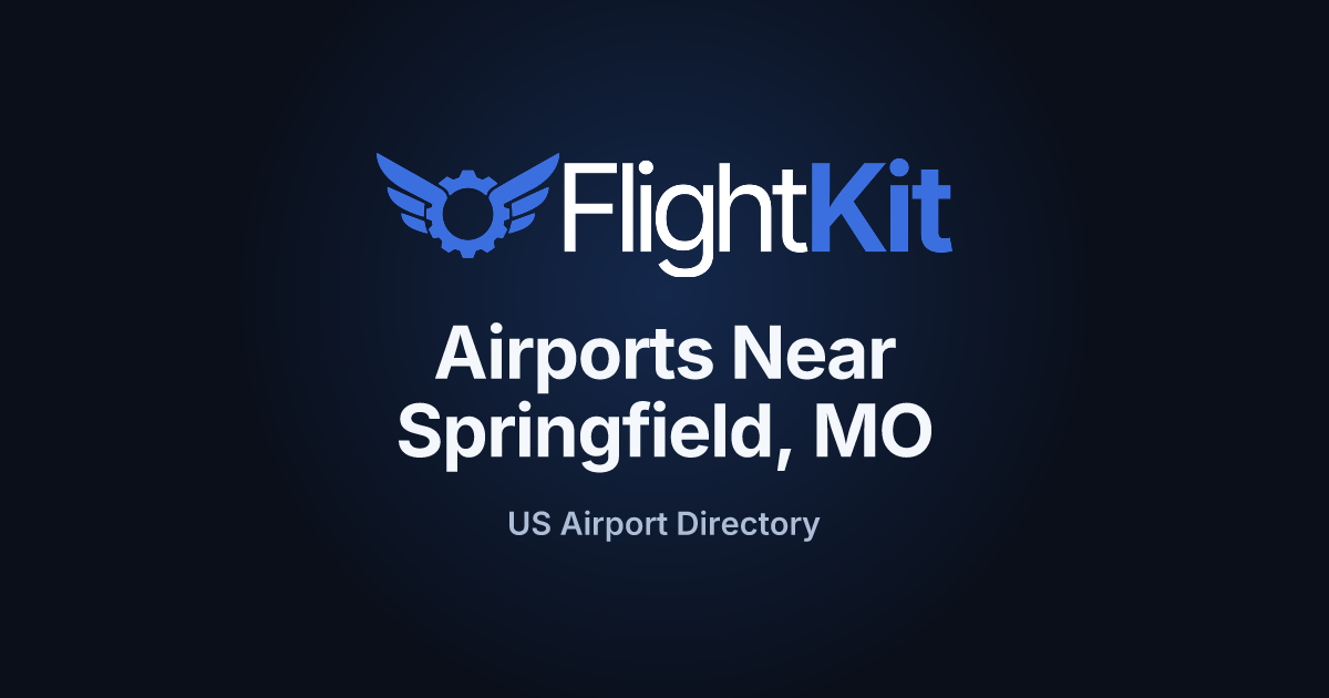 Airports Near Springfield, MO | FlightKit